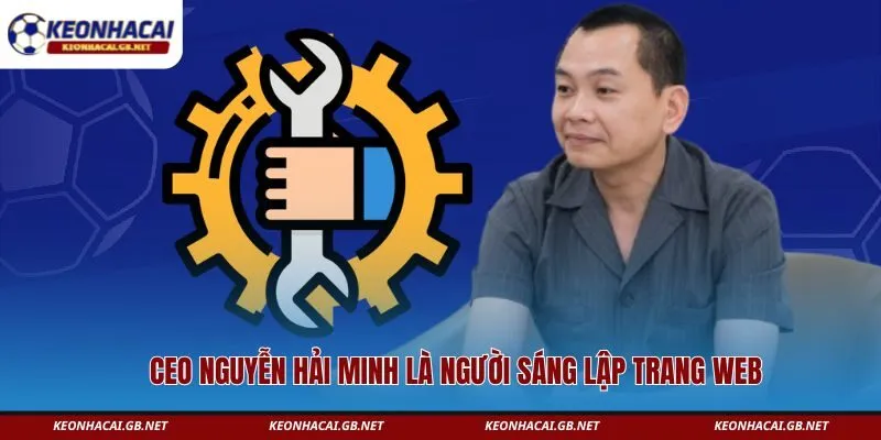 CEO Nguyễn Hải Minh là người sáng lập trang web 