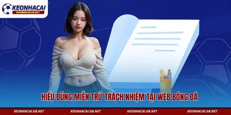 Hiểu đúng miễn trừ trách nhiệm tại web bóng đá 