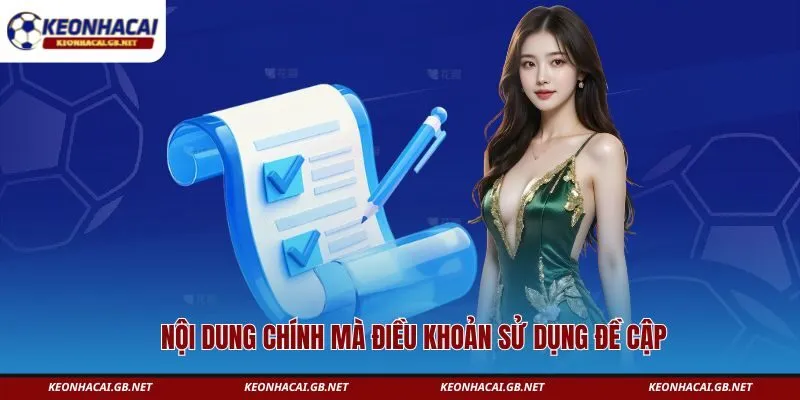Nội dung chính mà điều khoản sử dụng đề cập 